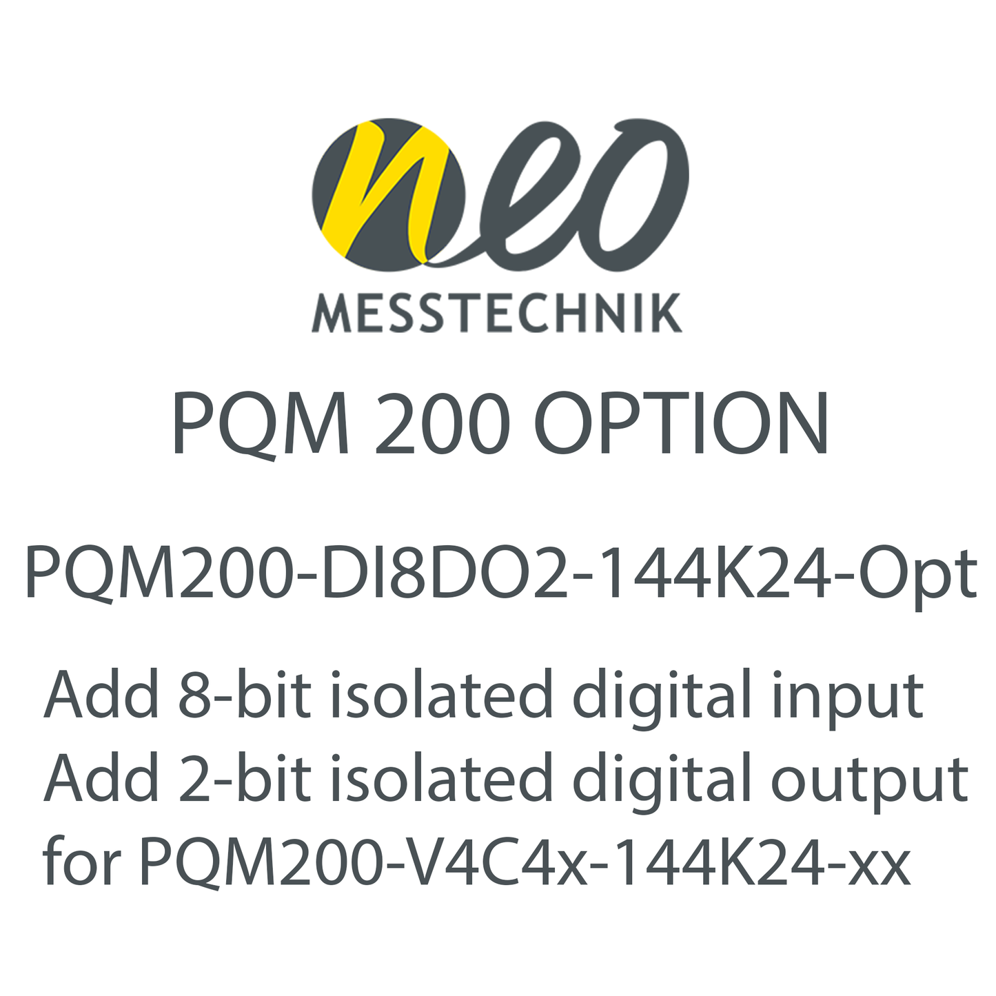 Add 8-bit isolated digital input, 2-bit isolated digital output for PQM200-V4C4x-144K24-xx - NEO Messtechnik